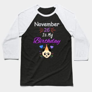 november 26 st is my birthday Baseball T-Shirt